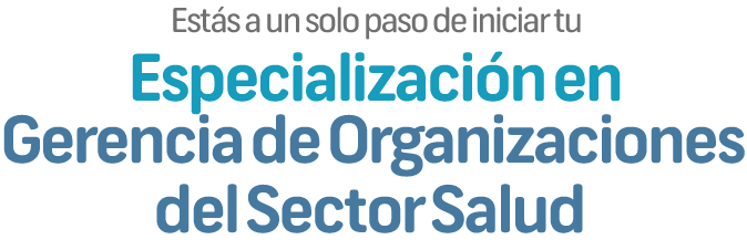 Especialización en Gerencia de Organizaciones en Unisanitas